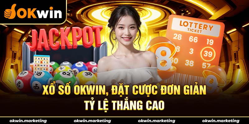 Trò chơi xổ số Okwin cược là thắng